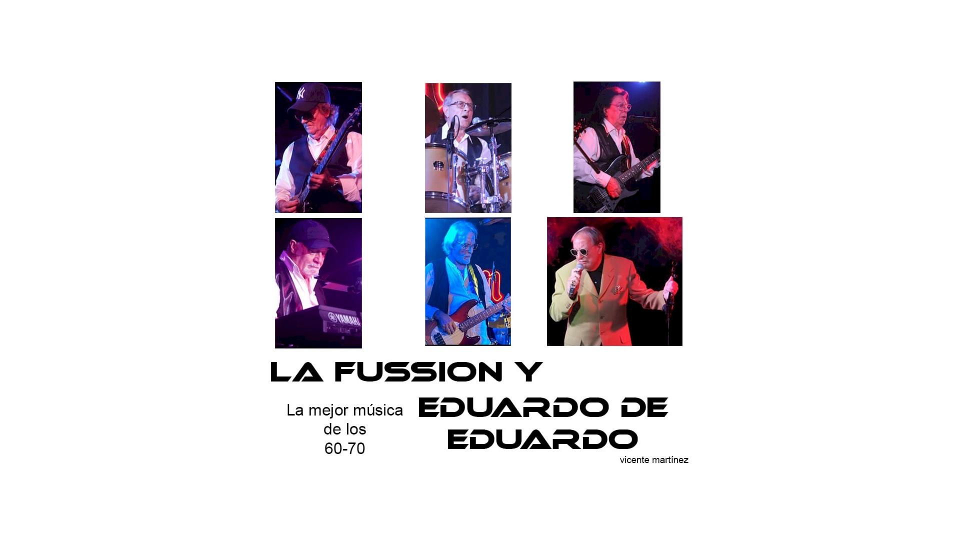 LA  FUSSION Y EDUARDO DE EDUARDO